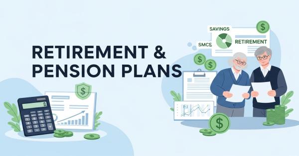 Retirement & Pension Plans: Types, Benefits & How to Secure Your Future